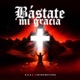 Bastate MI Gracia Single