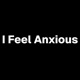 I Feel Anxious Single