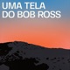 Uma Tela do Bob Ross Single