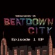 Treachery in Beatdown City Episode 1 EP