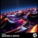 Making a Move Single