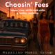 Choosin Fees feat Skrilla Mob Yella G Battles ZayBizzy Single