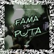 Fama de Puta Single