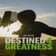 Destined 4 Greatness EP
