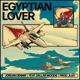 Egyptian Lover feat Dallas Woods Single