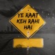 Ye Raat Keh Rahi Hai Single
