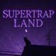 SUPERTRAP LAND