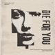 Die For You Single