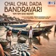 Chal Chal Dada Bandravari