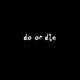 Do or Die Single