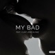 My Bad feat Clint Lewis Naz Single