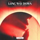 Long Way Down feat Justin J Moore Single