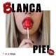 Blanca Piel Single