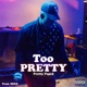 Too Pretty Single