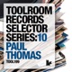 Toolroom Records Selector Series 10 Mixed By Paul Thomas