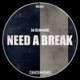 Need a Break Single