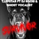 SURVIVOR feat DEEJAYKGOSI Ghost VOCALIST Single
