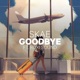 Goodbye feat Roxi Sound Single