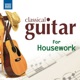 Classical Guitar for Housework