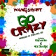 Go Crazy feat Chewy Ro Ace Boogie Single