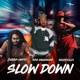 Slow Down Single