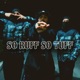 So Ruff So Tuff feat GMoney3z Sins Single
