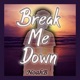 Break Me Down Single