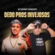 Dedo Pros Invejosos Single
