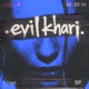 evil khari lll Single
