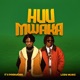 Huu Mwaka feat Lody Music Single