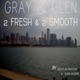 Gray Glen 2 Fresh 2 Smooth