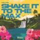 Shake It To The Max FLY Single