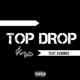 Top Drop feat Avidince Single
