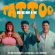 Tattoo Remix Single