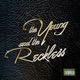 The Young the Reckless