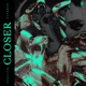 CLOSER Single