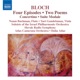 Bloch 4 Episodes 2 Poems Concertino Suite Modale