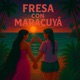 Fresa con maracuyá feat Nereid Single