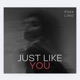 Just Like You Single