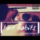 Bad Habits