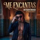 Me Encantas Single