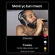 Méné yo ban mwen feat Dj Teddy Le Vybz Single