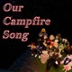 Our Campfire Song Single