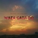 Wata Gata Do feat AJ Blasto Single
