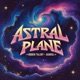 ASTRAL PLANE Single