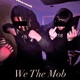 We The Mob feat HighEnd Guap EP