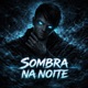 SOMBRA NA NOITE Single
