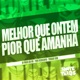 Melhor Que Ontem Pior Que Amanhã Single