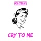 Cry To Me Single