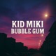 BUBBLE GUM Single
